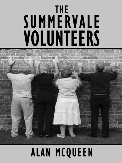 Title details for The Summervale Volunteers by Alan McQueen - Available